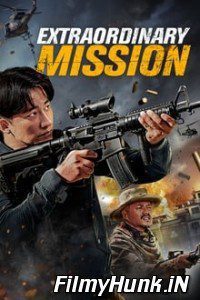 Extraordinary Mission 2017 Hindi Dubbed