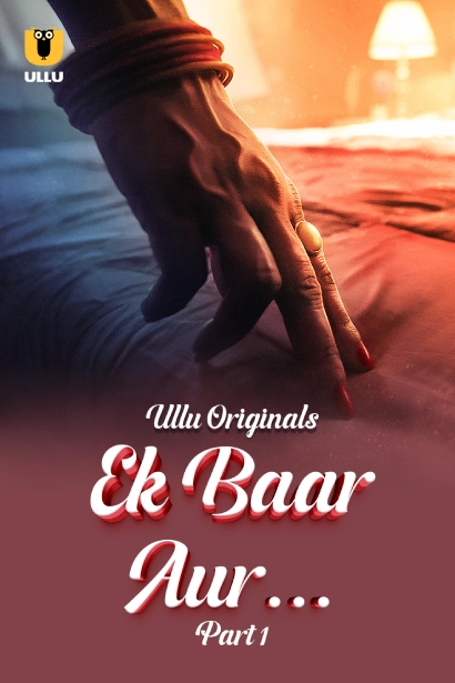 Ek Baar Aur Part 1 2024 S01 Hindi Ullu WEB DL H264 AAC 1080p 720p 480p Downloa